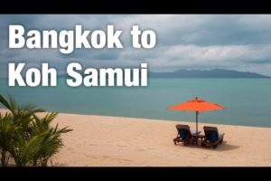 Bangkok to Koh Samui & Santiburi Beach Resort