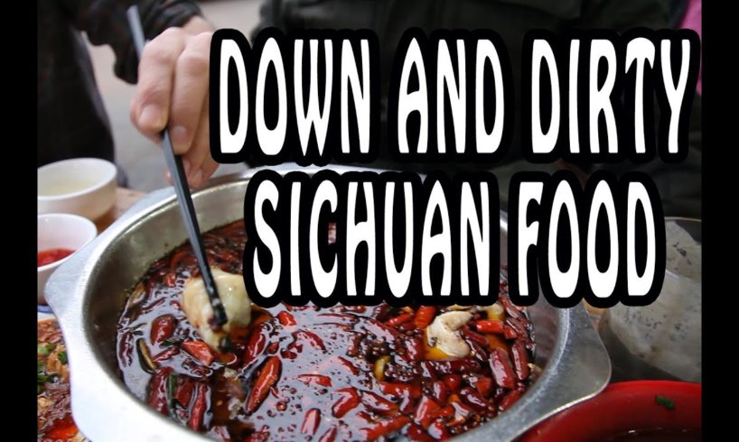 Down And Dirty Local Food In Sichuan