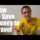 How To Save Money to Travel the World