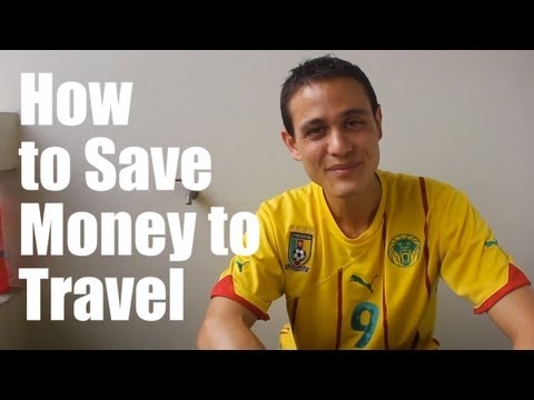 How To Save Money to Travel the World