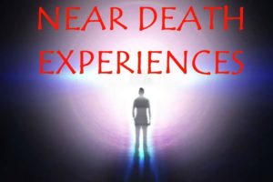 Near Death Experiences - What happens after death?