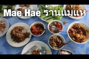 Northern Thai Cuisine - Epic Meal at Mae Hae (ร้านแม่แห)