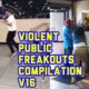 Violent Public Freakout Fights Compilation V16 2019