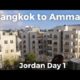 Bangkok to Amman, Jordan!