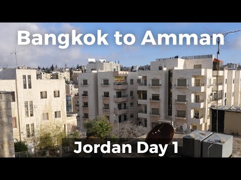 Bangkok to Amman, Jordan!