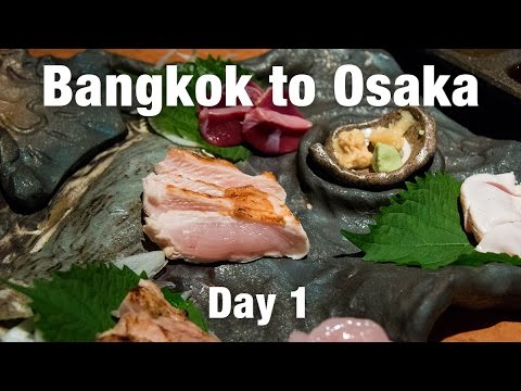 Bangkok to Osaka, Japan (& the Surprise Chicken Sashimi)