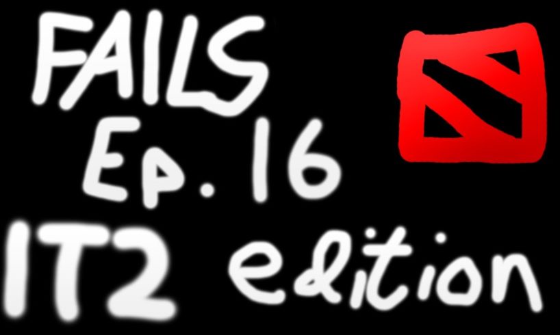 Dota 2 Fails of the Week - Ep. 16