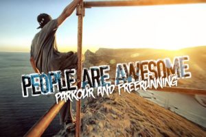 PEOPLE ARE AWESOME | PARKOUR AND FREERUNNING