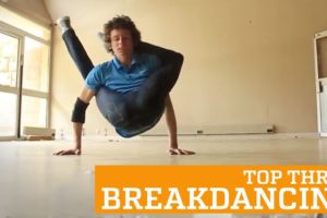 TOP THREE BREAKDANCING | PEOPLE ARE AWESOME