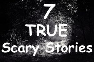 7 REAL Scary Stories | Cabin in The Woods/Near D3ath Experience