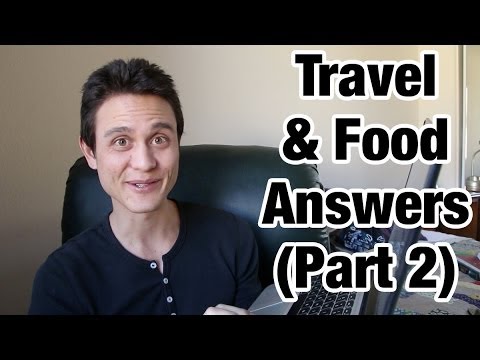 Answers to Your Food & Travel Questions (Part 2)