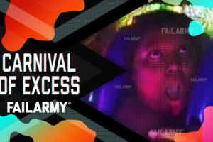Carnival of Excess (March 2019) | FailArmy