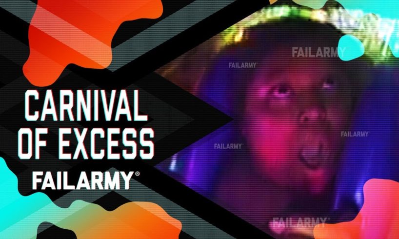 Carnival of Excess (March 2019) | FailArmy