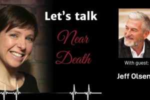 Let's Talk Near Death - Jeff Olsen Youtube
