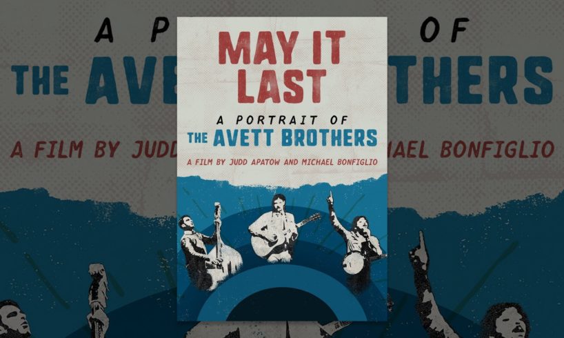 May It Last: A Portait of The Avett Brothers
