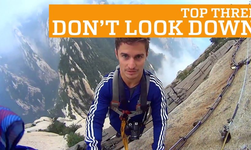 TOP THREE DON’T LOOK DOWN - EXTREME HEIGHTS | PEOPLE ARE AWESOME