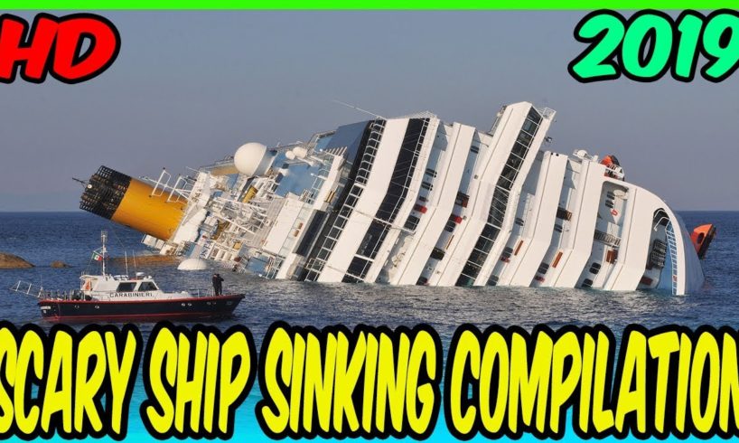 Top 10 Scary Ship Sinking Compilation 2019 (scary footage)