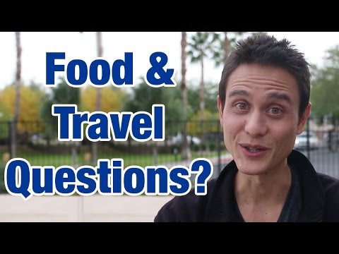 What are your travel and food questions?