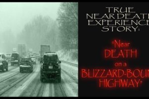 "Near Death on a Blizzard Bound Road" (SCARY NEAR DEATH EXPERIENCE)