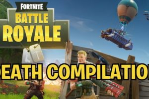 Fortnite Battle Royale Death Compilation