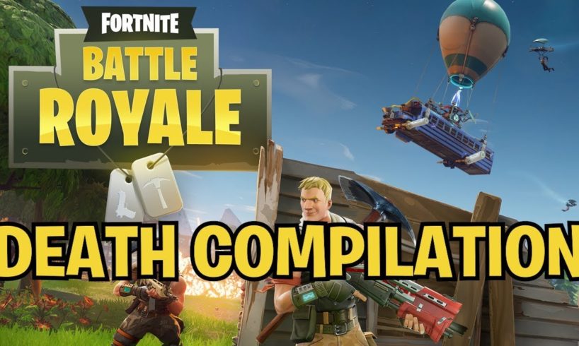 Fortnite Battle Royale Death Compilation