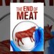 The End of Meat