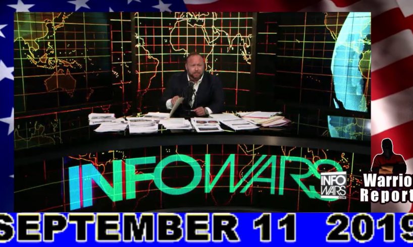 Alex Jones Infowars FULL SHOW WEDS.  9/11/19 | #AlexJones SHOW AUGUST  11  2019 YOUTUBE