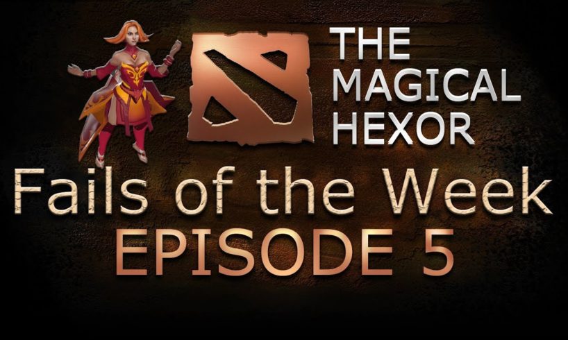 Dota 2 - Fails of the Week - Ep. 5 by hexOr