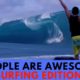 People are awesome (surfing edition)