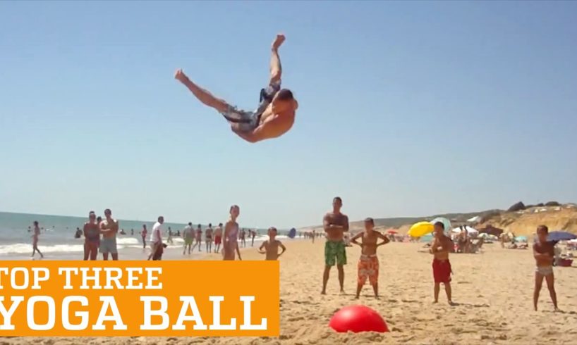 TOP THREE YOGA BALL | PEOPLE ARE AWESOME