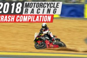 2018 Motorcycle Racing Crash Compilation #1