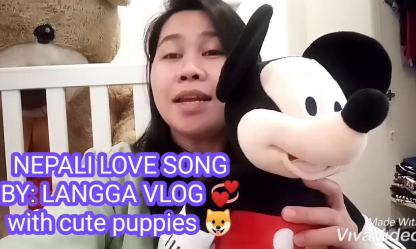 #Aakama Aayera Nepali love song by : Langga vlog ?with my cute puppies ?