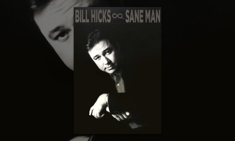 Bill Hicks: Sane Man