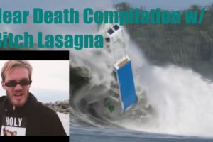 I put Bitch Lasagna over a near death compilation video I stole online