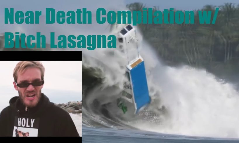 I put Bitch Lasagna over a near death compilation video I stole online