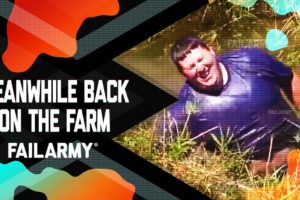 Meanwhile, Back on The Farm: Farm Fails | FailArmy