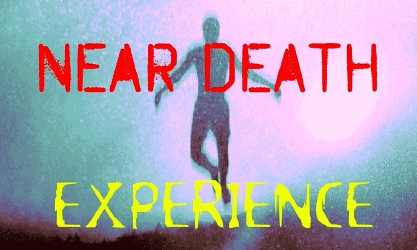 NEAR DEATH EXPERIENCE STORIES TOLD!