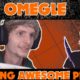 OMEGLE | SO MUCH AWESOME PEOPLE!?