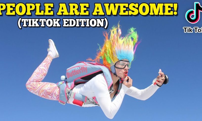 People Are AWSOME! - Best of TIKTOK Edition