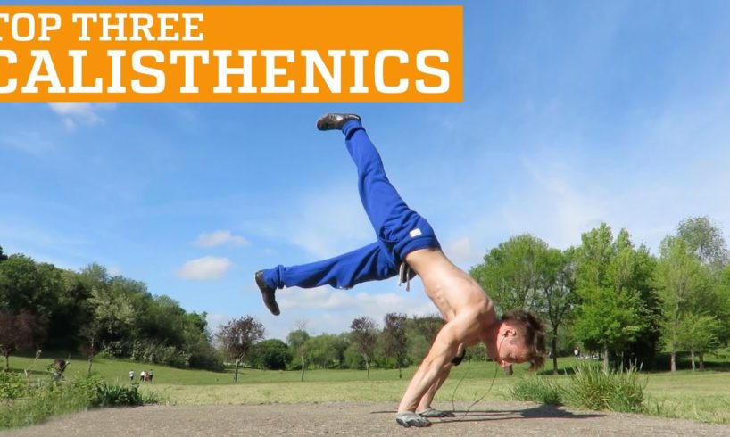 TOP THREE CALISTHENICS | PEOPLE ARE AWESOME