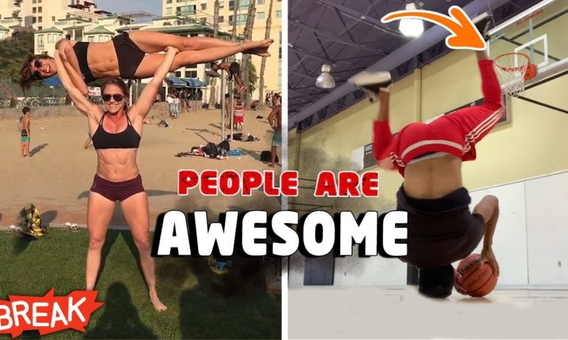 The Ultimate People Are Awesome Ep. 2 || Amazing Videos 2019 by Break