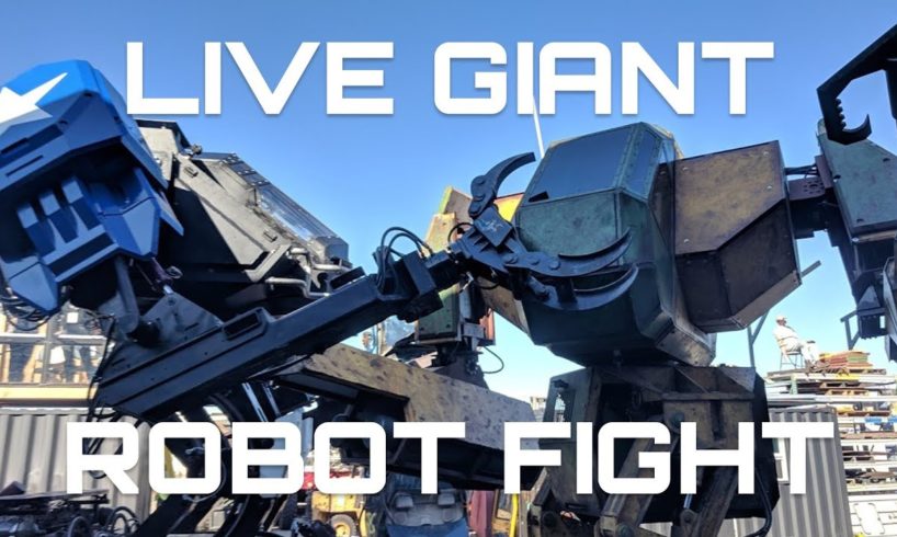 LIVE GIANT ROBOT FIGHT!