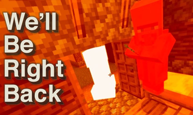 Minecraft, We'll Be Right Back (Near death Experience)