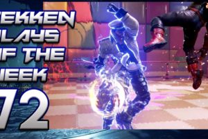 TEKKEN PLAYS OF THE WEEK #72