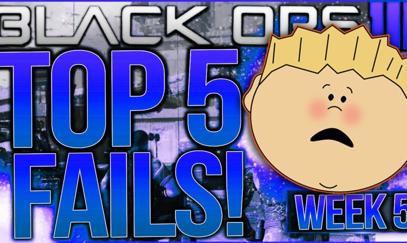 Call of Duty Black Ops 3 - Top 5 FAILS of the Week #4 - THE WORST THING EVER! (BO3 Top 5 Fails)