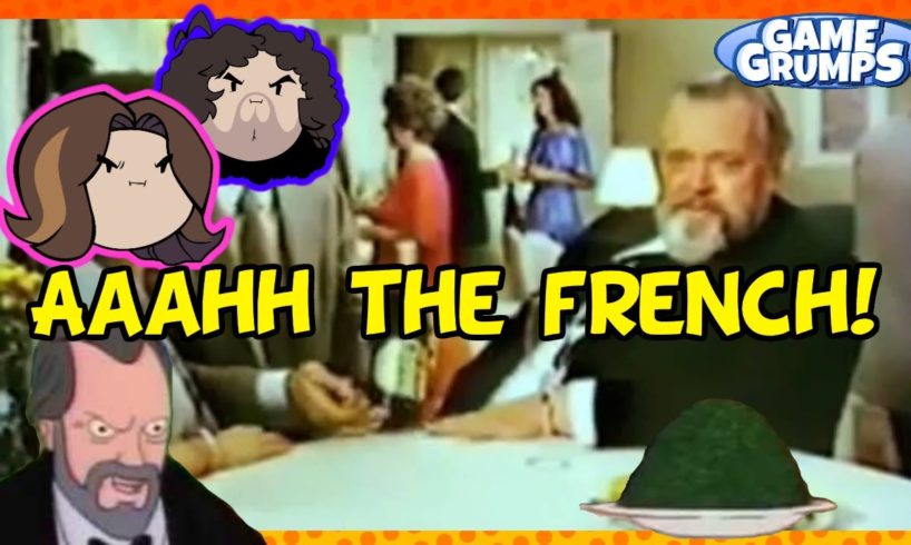 AAAHH THE FRENCH!-Game Grumps Compilation-Best of Orson Welles Voice
