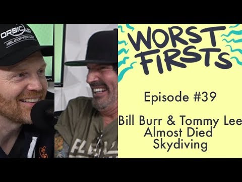 Bill Burr, Tommy Lee and Near Death Experiences | Worst First Podcast