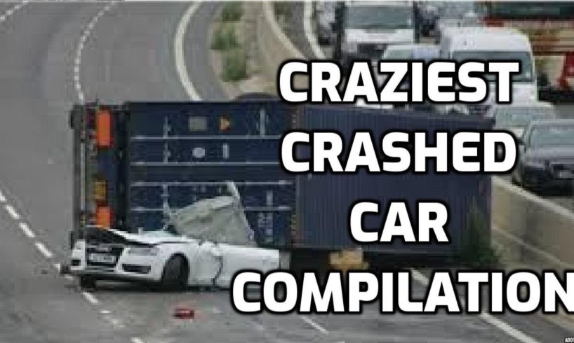 Car crash compilation # 12: The Most Brutal and Craziest Crashed Car Video