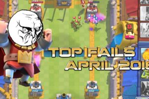 Clash Royale Fails- Epic fails of the week - April 2016.