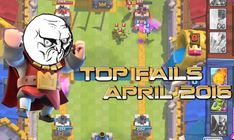 Clash Royale Fails- Epic fails of the week - April 2016.